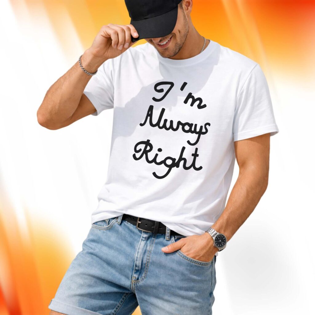 Lili Reinhart I'm Always Right Shirt