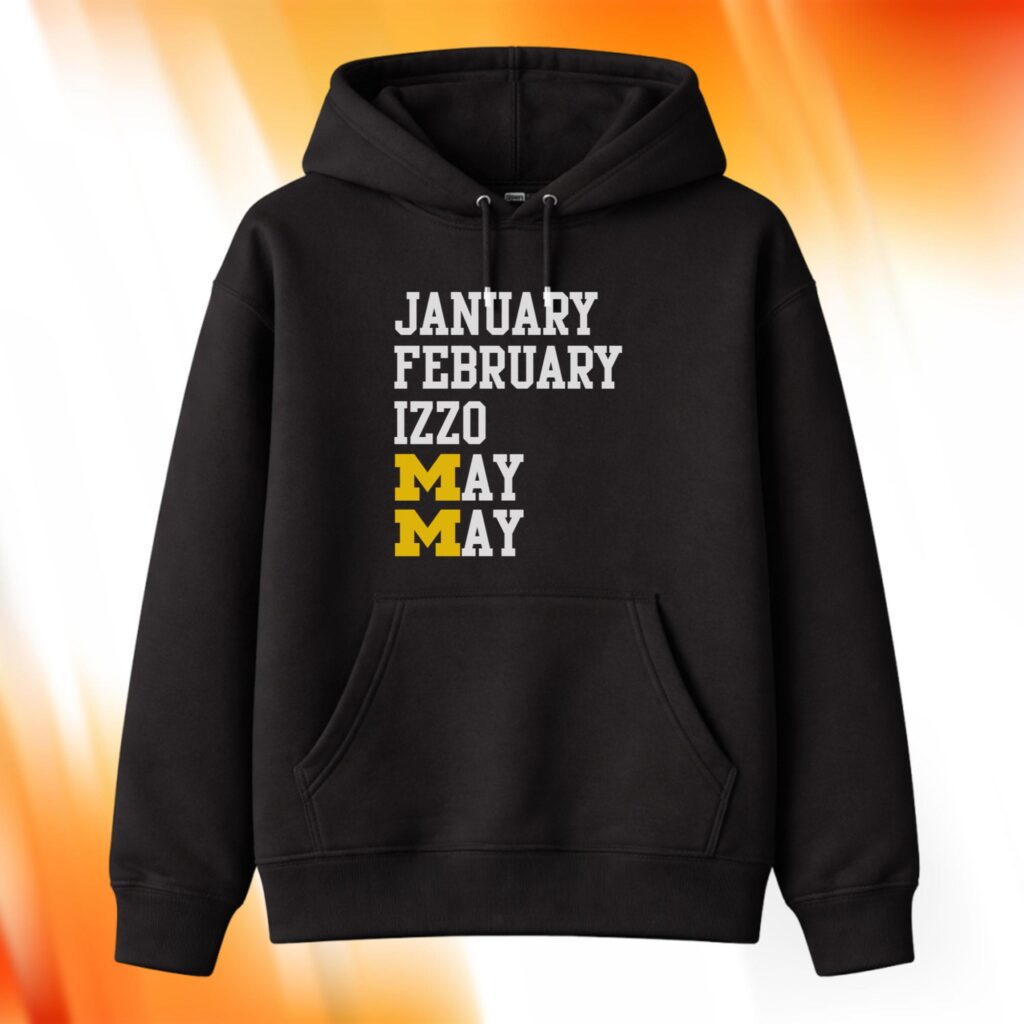 Michigan January February Izzo May May Hoodie
