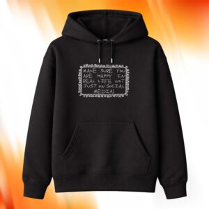 Make Sure You Are Happy In Real Life Not Just On Social Media Shirt