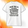 On My Way To HR Again For Nicknaming My Coworker Mastercard Shirt