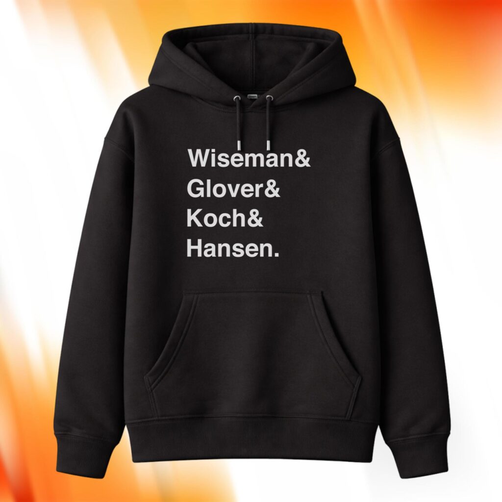 Wiseman Glover Koch Hansen Hoodie