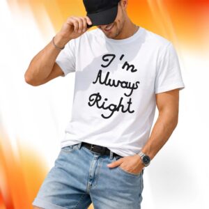 Lili Reinhart I'm Always Right Shirt