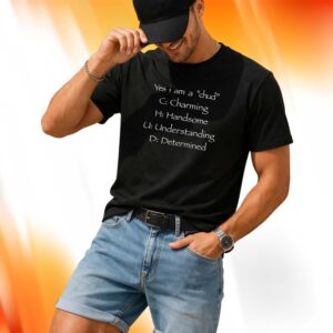 Yes I Am A Chud Charming Handsome Understanding Determined Shirt