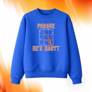 Porque He’s Nasty Shirt