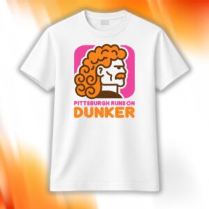 Pittsburgh Runs On Dunker Shirt