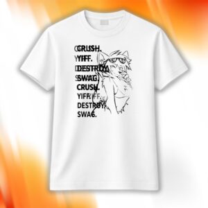 Crush Yiff Destroy Swag Shirt