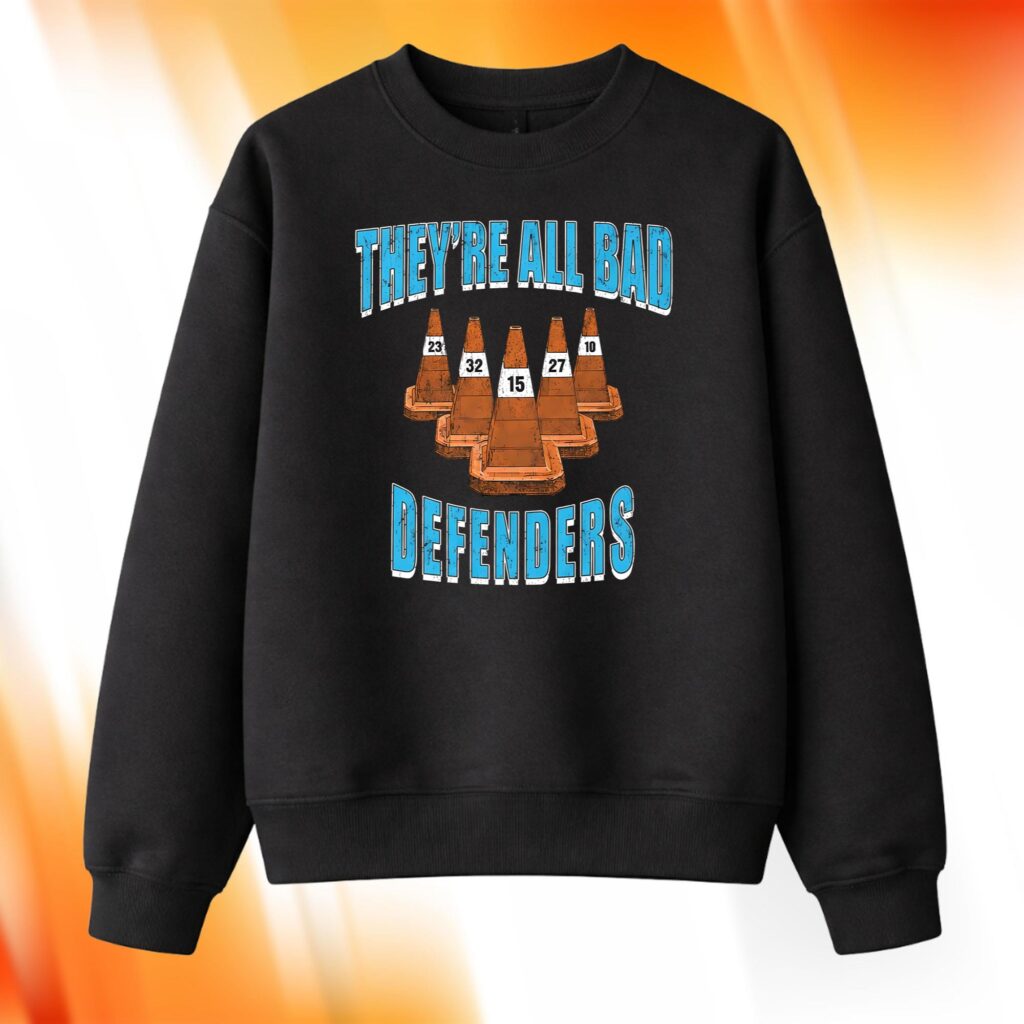 They're All Bad Defenders Sweatshirt