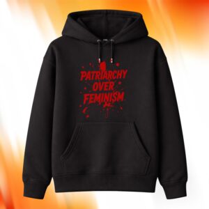 Patriarchy Over Feminism Shirt